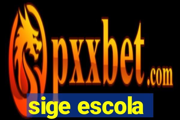 sige escola